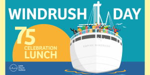 Graphic of HMT Windrush on the ocean. People in bright colours wave from the boat. Text reads 'Windrush Day 75 Celebration Lunch'